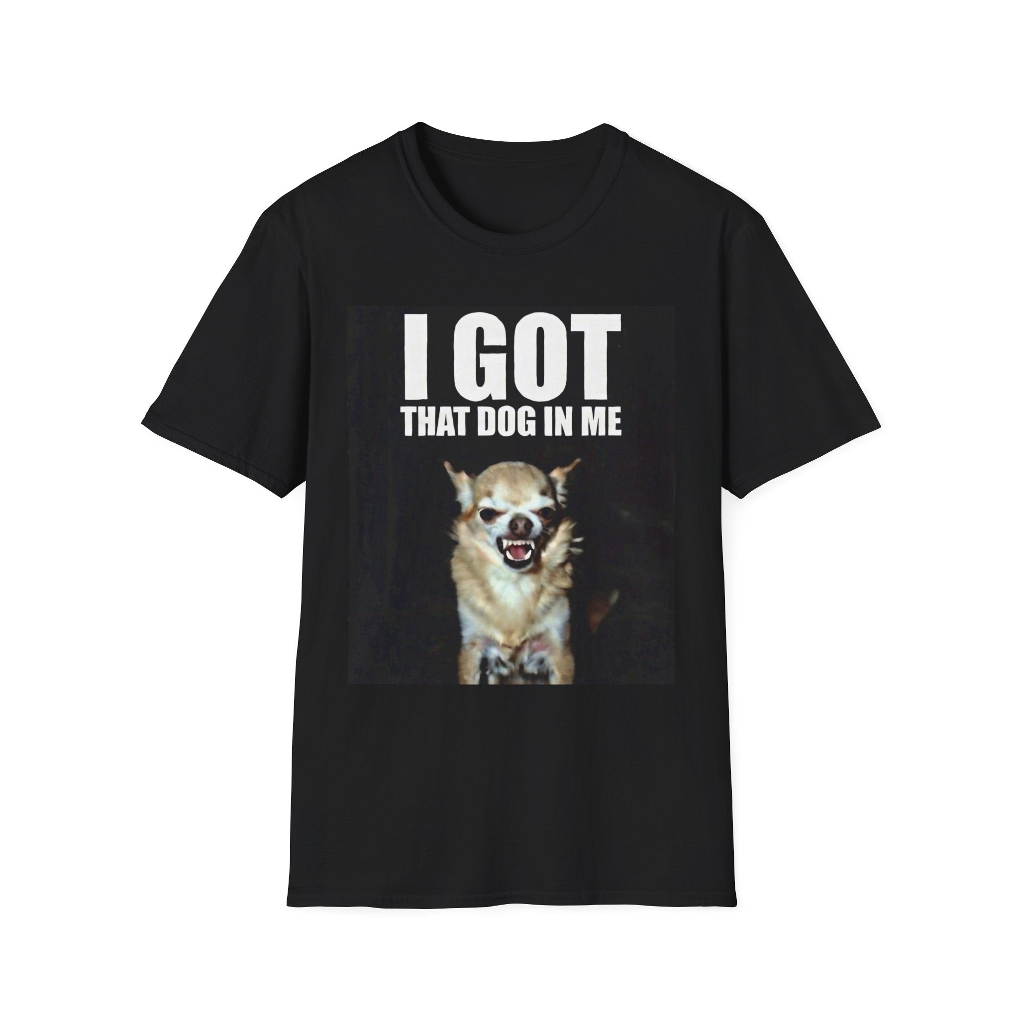 I Got That Dog In Me T-Shirt — Funny Chihuahua Graphic Tee for Dog Lovers