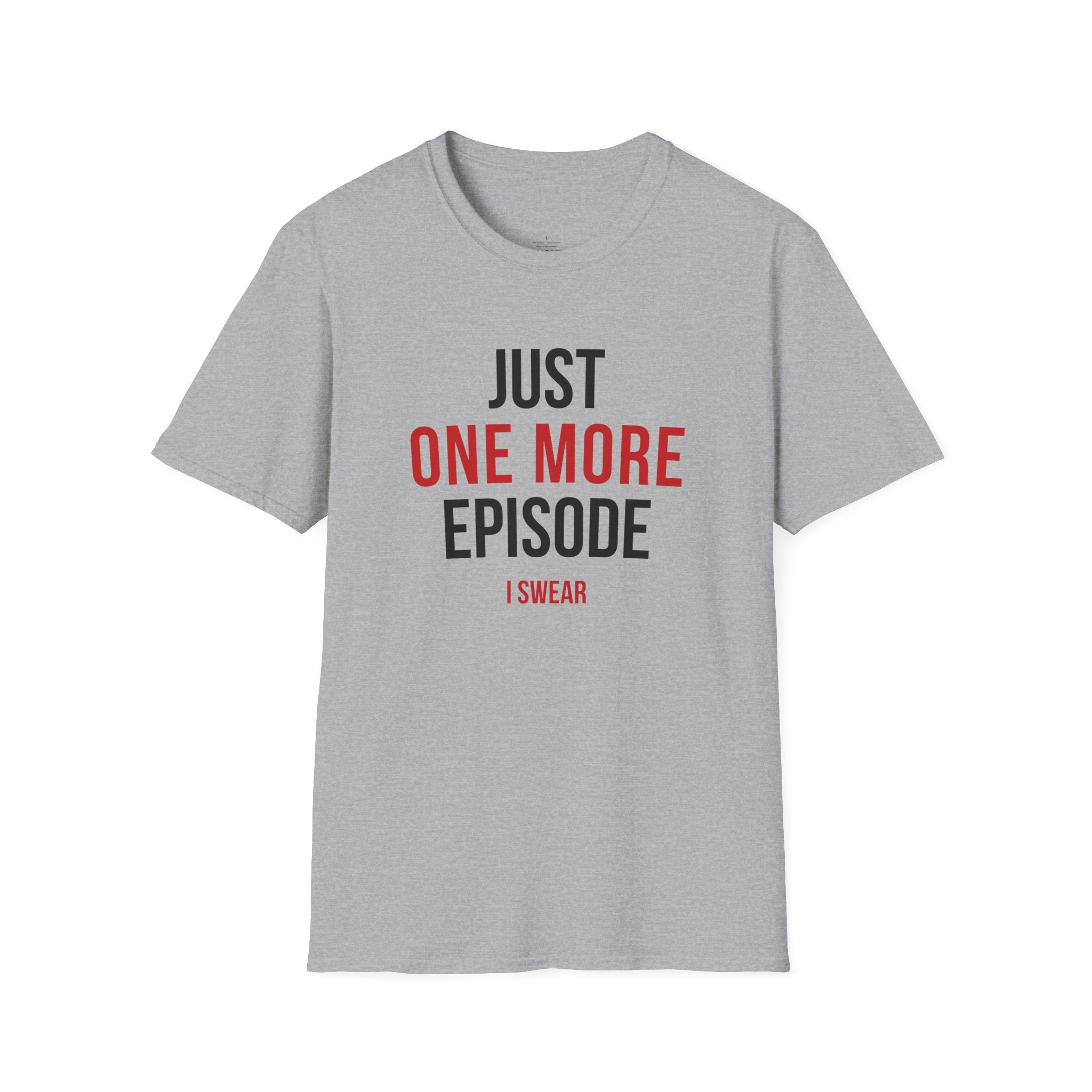 Just One More Episode T-Shirt — Funny TV Binge-Watching Shirt